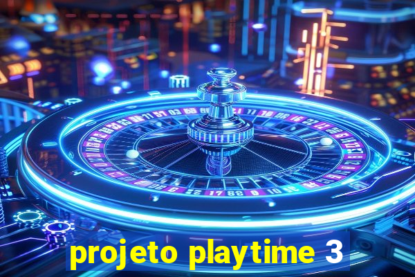 projeto playtime 3